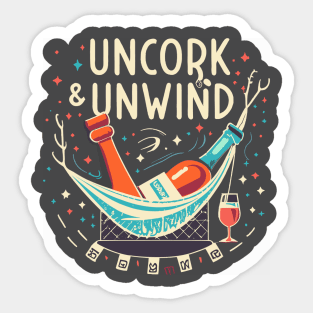 Uncork and Unwind Sticker